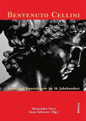 9783412110024: Benvenuto Cellini: Kunst und Kunsttheorie im 16. Jahrhundert