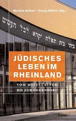 Jüdisches Leben im Rheinland. Vom Mittelalter bis zur Gegenwart: Vom Mittelalter bis zur Gegenwart. Eine Publikation des Landschaftsverbandes Rheinland - Monika-gr