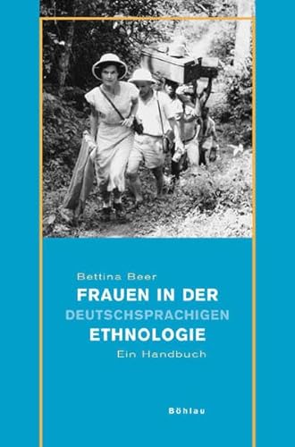 Frauen in der deutschsprachigen Ethnologie: Ein Handbuch - Beer Bettina