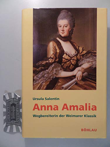 Beispielbild fr Anna Amalia. Wegbereiterin der Weimarer Klassik zum Verkauf von medimops