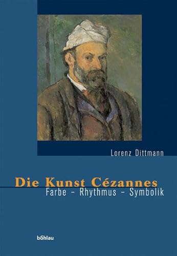 Beispielbild fr Die Kunst Czannes: Farbe - Rhythmus - Symbolik zum Verkauf von medimops