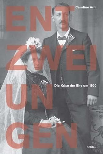 9783412117030: Entzweiungen: Die Krise Der Ehe Um 1900