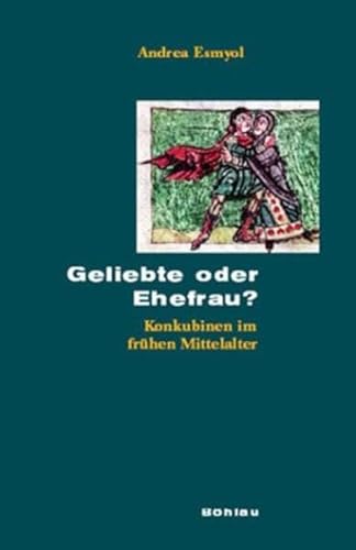 9783412119010: Geliebte oder Ehefrau?: Konkubinen im frhen Mittelalter (Beihefte Zum Archiv Fr Kulturgeschichte)