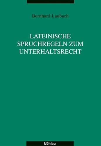 9783412122027: Lateinische Spruchregeln Zum Unterhaltsrechts: Zugl. Diss.