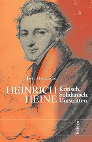 Heinrich Heine: Kritisch. Solidarisch. Umstritten (German Edition) (9783412122065) by Hermand, Jost