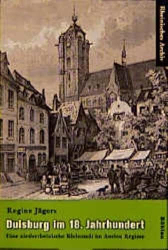 Beispielbild fr Duisburg im 18. Jahrhundert. Sozialstruktur und Bevlkerungsbewegung einer niederrheinischen Kleinstadt im Ancien Regime (1713-1814). Rheinisches Archiv Band 143 zum Verkauf von Hylaila - Online-Antiquariat