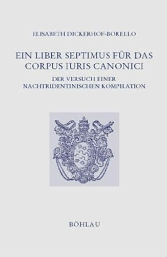 Beispielbild fr Ein Liber Septimus fr das Corpus Iuris Canonici. zum Verkauf von SKULIMA Wiss. Versandbuchhandlung