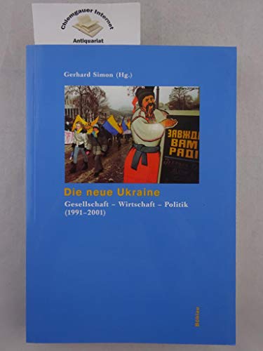 Stock image for Die neue Ukraine. Gesellschaft - Wirtschaft - Politik (1991 - 2001) for sale by medimops