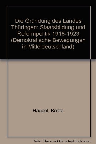 Die Gründung des Landes Thüringen - Häupel, Beate