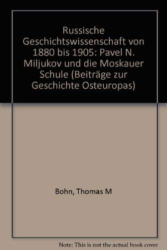 Beispielbild fr Russische Geschichtswissenschaft von 1880 bis 1905. zum Verkauf von SKULIMA Wiss. Versandbuchhandlung