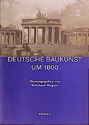 Deutsche Baukunst um 1800. [Mit Beitr. von Erik Forssmann, Ulrich Müller, Jerzy Kos et al.] - Wegner, Reinhard (Hrsg.)
