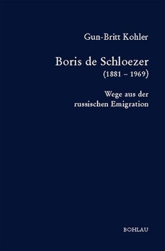 9783412133023: Boris De Schloezer 1881-1969: Wege Aus Der Russischen Emigration