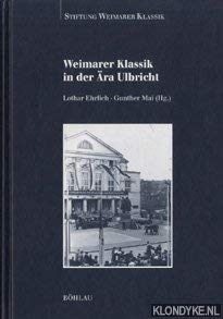 Weimarer Klassik in der Ära Ulbricht - Lothar, Ehrlich und Mai Gunther