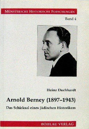 Arnold Berney (1897-1943): Das Schicksal eines juÌˆdischen Historikers (MuÌˆnstersche historische Forschungen) (German Edition) (9783412134921) by Duchhardt, Heinz