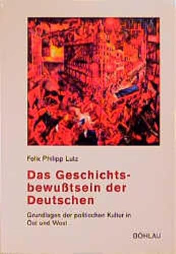 Beispielbild fr Das Geschichtsbewutsein der Deutschen - Grundlagen der politischen Kultur in Ost und West zum Verkauf von Bernhard Kiewel Rare Books