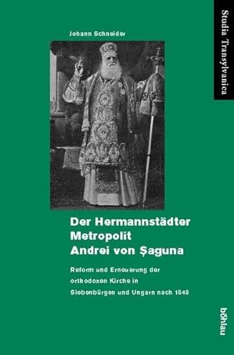 Beispielbild fr Der Hermannstdter Metropolit Andrei von Saguna. zum Verkauf von SKULIMA Wiss. Versandbuchhandlung