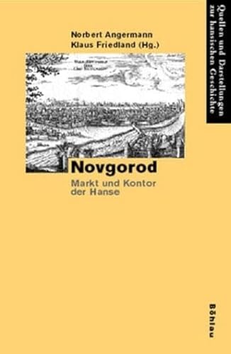 Novgorod. Markt und Kontor der Hanse - Norbert Angermann