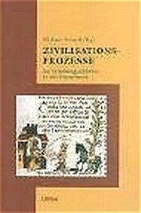 9783412139049: Zivilisationsprozesse: Zu Erziehungsschriften in Der Vormoderne