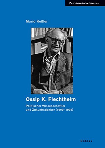 Beispielbild fr Ossip K. Flechtheim: Politischer Wissenschaftler und Zukunftsdenker (1909-1998) zum Verkauf von medimops