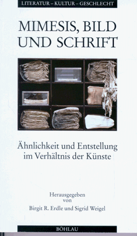 Stock image for Mimesis, Bild und Schrift. hnlichkeit und Entstellung im Verhltnis der Knste for sale by Avol's Books LLC