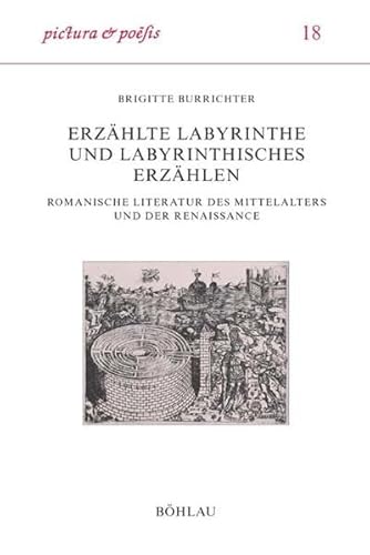 Stock image for Erzhlte Labyrinthe und labyrinthisches Erzhlen. Romanische Literatur des Mittelalters und der Renaissance. for sale by Antiquariat am St. Vith