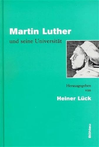 Stock image for Martin Luther und seine Universitt. for sale by Antiquariat  Werner Haschtmann