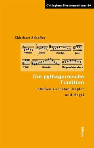 Beispielbild fr Die pythagoreische Tradition. : Studien zu Platon, Kepler und Hegel. zum Verkauf von Atticus Books