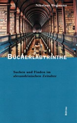 9783412154998: Bcherlabyrinthe: Suchen und Finden im alexandrinischen Zeitalter