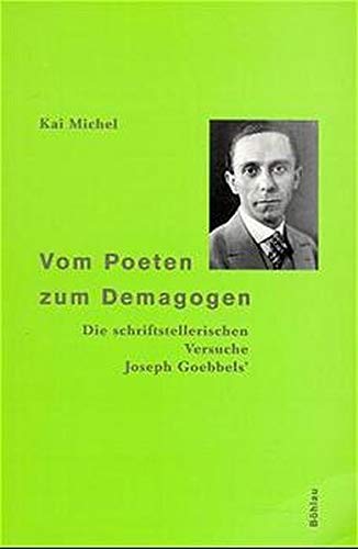 9783412155988: Vom Poeten zum Demagogen. Die schriftstellerischen Versuche Joseph Goebbels'.