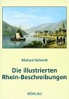 Die illustrierten Rhein-Beschreibungen. Dokumentation der Werke und Ansichten von der Romantik bi...