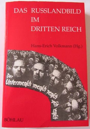 Das Russlandbild im Dritten Reich. hrsg. von Hans-Erich Volkmann. - Volkmann, Hans-Erich (Herausgeber)