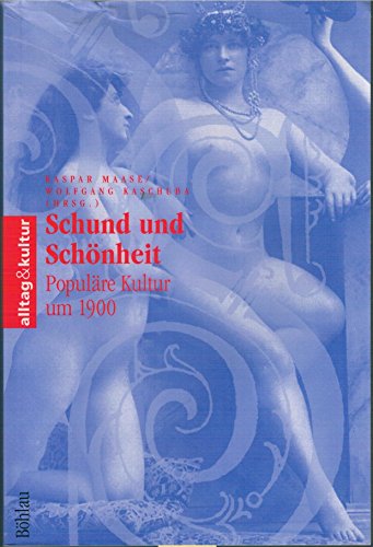 Schund Und SchÃ¶nheit: PopulÃ¤re Kultur Um 1900 (Alltag & Kultur) (German Edition) (9783412158002) by Maase, Kaspar; Kaschuba, Wolfgang
