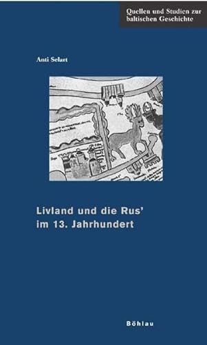 Livland und die Rus' im 13. Jahrhundert. Mit Herrschertabellen, genealogischen Tabellen, 2 Karten...