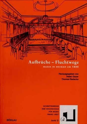 Imagen de archivo de Aufbrche - Fluchtwege. Musik in Weimar um 1800 a la venta por Bernhard Kiewel Rare Books