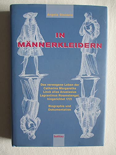 In Männerkleidern. Das verwegene Leben der Catharina Margaretha Linck alias Anastasius Lagrantinu...