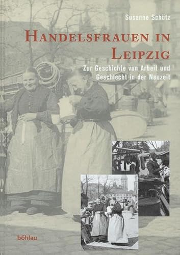 Handelsfrauen in Leipzig. - Schötz, Susanne