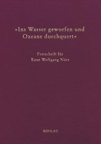 Beispielbild fr und Ozeane durchquert. Festschrift fr Knut Wolfgang Nrr. Hrsg. von Mario Ascheri, Friedrich Ebel, Martin Heckel, Antonio Padoa-Schioppa, Wolfgang Pggeler, Filippo Ranieri u. Wilhelm Rtten. zum Verkauf von Antiquariat + Verlag Klaus Breinlich