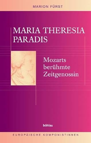 9783412195052: Maria Theresia Paradis: Mozarts berhmte Zeitgenossin