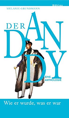 Beispielbild für Der Dandy: Wie er wurde, was er war. Eine Anthologie. zum Verkauf von Discover Books