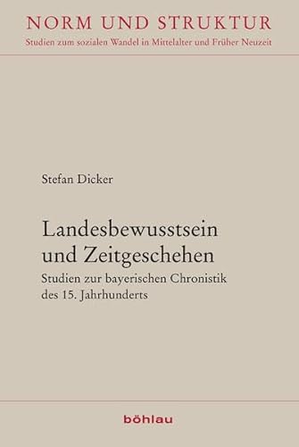 Beispielbild fr Landesbewusstsein und Zeitgeschehen. Studien zur bayerischen Chronistik des 15. Jahrhunderts. zum Verkauf von Antiquariat + Verlag Klaus Breinlich