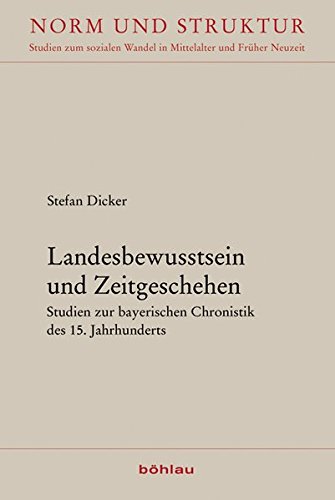 Landesbewusstsein und Zeitgeschehen. Studien zur bayerischen Chronistik des 15. Jahrhunderts.