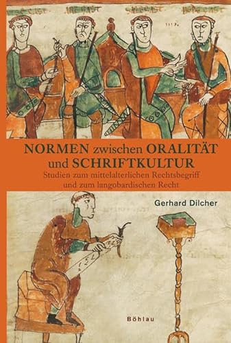9783412201203: Normen zwischen Oralitt und Schriftkultur: Studien zum mittelalterlichen Rechtsbegriff und zum langobardischen Recht