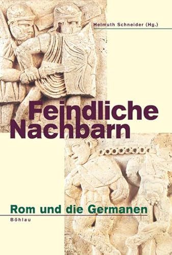 Stock image for Feindliche Nachbarn: Rom und die Germanen for sale by ThriftBooks-Dallas