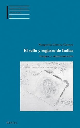 9783412202293: El sello y registro de Indias / Seal and rRgistry of the Indies: Imagen y representacin / Image and representation: 35 (Lateinamerikanische Forschungen, 35)