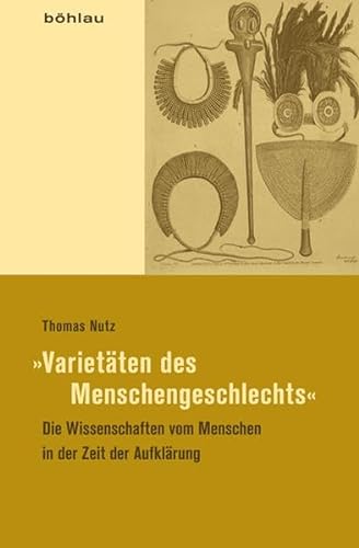 Stock image for Varietaten Des Menschengeschlechts: Die Wissenschaften Vom Menschen in Der Zeit Der Aufklarung for sale by Ammareal