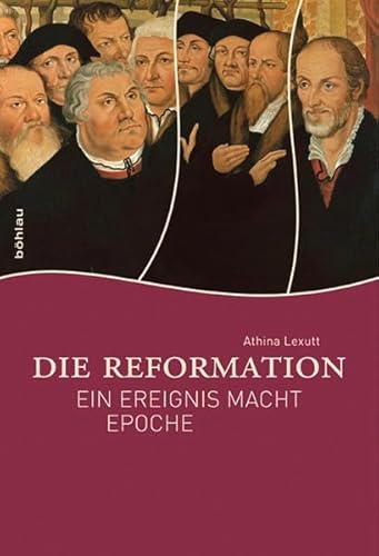 9783412203047: Die Reformation: Ein Ereignis macht Epoche