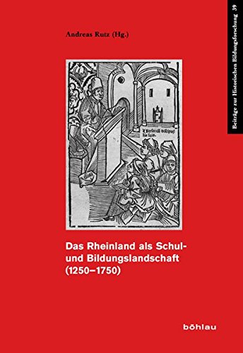 9783412203351: Das Rheinland Als Schul- Und Bildungslandschaft 1250-1750: 39 (Beitrage Zur Historischen Bildungsforschung, 39)