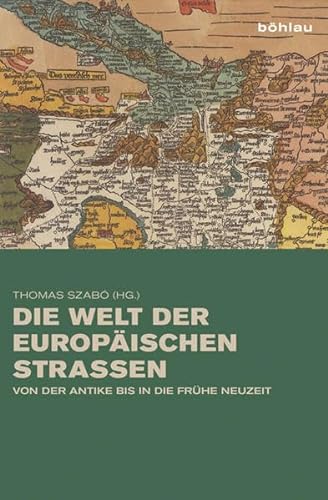 Die Welt der europaischen StraÃŸen: Von der Antike bis in die Fruhe Neuzeit - unknown author