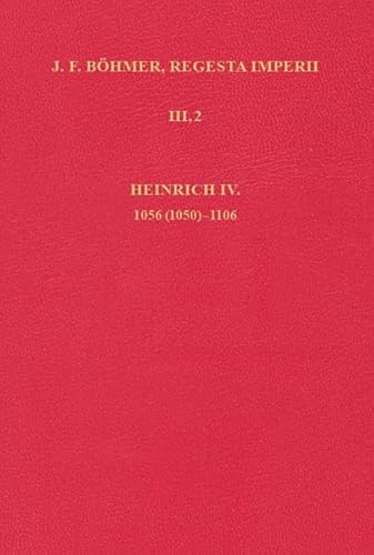 9783412205317: J. F. Bohmer, Regesta Imperii: Salisches Haus: 1024-1125. 1056, 1050-1125. Dritte Abteilung: Die Regesten Des Kaiserreichs Unter Heinrich IV. 1056, 1050-1106, 2. Lieferung: 1065-1075