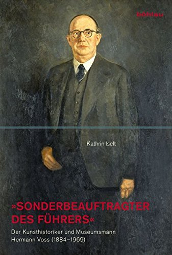 9783412205720: Sonderbeauftragter Des Fuhrers: Der Kunsthistoriker Und Museumsmann Hermann Voss 1884-1969: 20 (Studien Zur Kunst, 20)